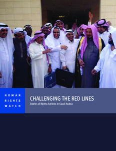 H U M A N R I G H T S W A T C H CHALLENGING THE RED LINES Stories of Rights Activists in Saudi Arabia