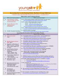 Increasing Star Levels/Earning Points Tip Sheet: Group Child Care ***ITEMS IN RED ARE REQUIRED MINIMUMS TO ATTAIN A 3-STAR RATING*** How can I earn points? 1. Lead Teachers with 6 related credits for 50%