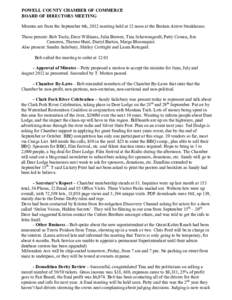 POWELL COUNTY CHAMBER OF COMMERCE BOARD OF DIRECTORS MEETING Minutes are from the September 6th, 2012 meeting held at 12 noon at the Broken Arrow Steakhouse. Those present: Bob Toole, Dave Williams, Julia Brewer, Tina Sc
