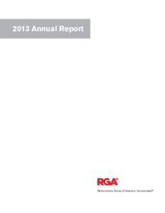 2013 Annual Report  Reinsurance Group of America, Incorporated ®  