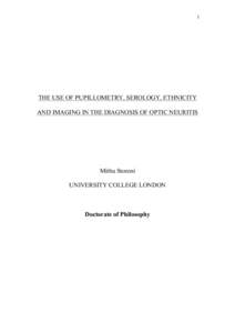 1  THE USE OF PUPILLOMETRY, SEROLOGY, ETHNICITY AND IMAGING IN THE DIAGNOSIS OF OPTIC NEURITIS  Mithu Storoni