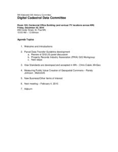 MN Statewide GIS Advisory Committee  Digital Cadastral Data Committee Room 100, Centennial Office Building (and various ITV locations across MN) Friday, December 03, [removed]Cedar Street, St. Paul MN