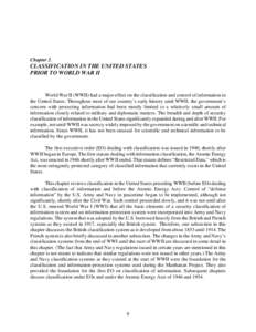 Chapter 2.  CLASSIFICATION IN THE UNITED STATES PRIOR TO WORLD WAR II  World War II (WWII) had a major effect on the classification and control of information in