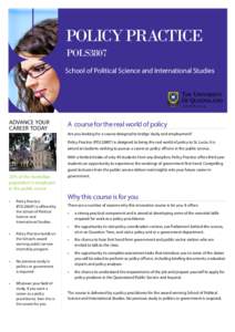 POLICY PRACTICE POLS3807 School of Political Science and International Studies ADVANCE YOUR CAREER TODAY