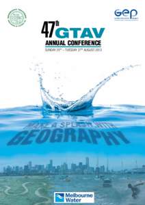 47GTAV th ANNUAL CONFERENCE  SUNDAY 25TH – TUESDAY 27TH AUGUST 2013