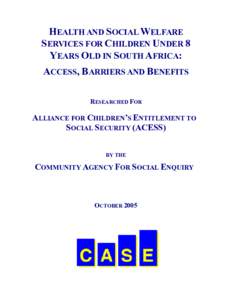 HEALTH AND SOCIAL WELFARE SERVICES FOR CHILDREN UNDER 8 YEARS OLD IN SOUTH AFRICA: ACCESS, BARRIERS AND BENEFITS RESEARCHED FOR