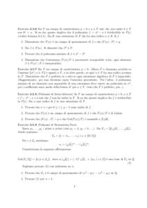 EsercizioSia F un campo di caratteristica p > 0 e a ∈ F tale che non esiste b ∈ F con bp = a. Si sa che questo implica che il polinomio f = xp − a `e irriducibile in F [x] (vedere LemmaSia K una est