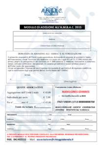 MODULO DI ADESIONE ALL’A.M.B.A.CNOME ESATTO DEL COMPLESSO) (Indirizzo)  ( Indicare Paese e/o Città e Provincia)