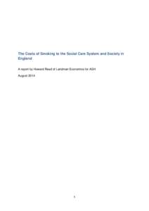 The Costs of Smoking to the Social Care System and Society in England A report by Howard Reed of Landman Economics for ASH August