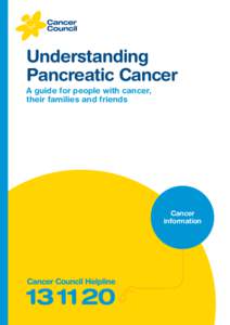 Understanding Pancreatic Cancer A guide for people with cancer, their families and friends  Cancer