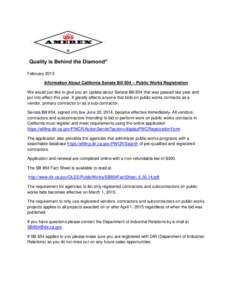 February 2015 Information About California Senate Bill 854 – Public Works Registration We would just like to give you an update about Senate Bill 854 that was passed last year and put into effect this year. It greatly 