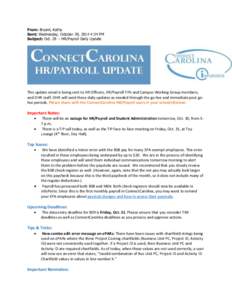 From: Bryant, Kathy Sent: Wednesday, October 29, 2014 4:34 PM Subject: OctHR/Payroll Daily Update This update email is being sent to HR Officers, HR/Payroll TIPs and Campus Working Group members, and OHR staff. O