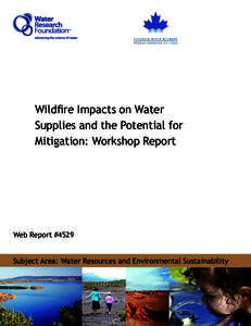 Wildfire Impacts on Water Supplies and the Potential for Mitigation: Workshop Report Web Report #4529 Subject Area: Water Resources and Environmental Sustainability