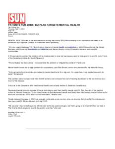 PATIENTS FOR JOBS; BIZ PLAN TARGETS MENTAL HEALTH The Toronto Sun Thursday, April 14, 2005 Page: 36 Section: News Byline: BY KEVIN CONNOR, TORONTO SUN