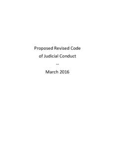 Proposed Revised Code of Judicial Conduct -March 2016 1 2