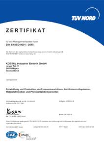 Z E R T I F I K AT für das Managementsystem nach DIN EN ISO 9001 : 2015 Der Nachweis der regelwerkskonformen Anwendung wurde erbracht und wird gemäß TÜV NORD CERT-Verfahren bescheinigt für