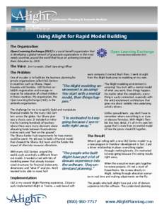 Continuous Planning & Scenario Analysis  Using Alight for Rapid Model Building The Organization Open Learning Exchange (OLE) is a social benefit organization that is developing a global network of grassroots organization