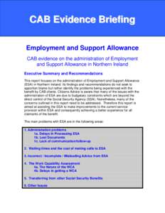 CAB Evidence Briefing Employment and Support Allowance CAB evidence on the administration of Employment and Support Allowance in Northern Ireland Executive Summary and Recommendations This report focuses on the administr