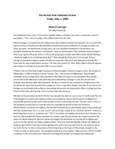 3rd Annual June Callwood Lecture Friday, May 1, 2009 Moral Courage By Sally Armstrong June Callwood always said, “If you see an injustice being committed, you aren’t an observer, you’re a participant.” That’s m