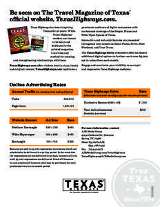 Be seen on The Travel Magazine of Texas’ official website, TexasHighways.com. Texas Highways has been inspiring Texans for 40 years. While Texas Highways readers are known