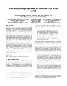 Evaluating Storage Systems for Scientific Data in the Cloud Ketan Maheshwari∗ Justin M. Wozniak∗ Hao Yang‡ Daniel S. Katz∗ † Matei Ripeanu‡ Victor Zavala∗ Michael Wilde∗ † ∗