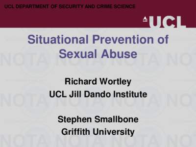 UCL Jill Dando Institute / Crime science / Crime prevention / Situational offender / Right Realism / Criminology / Law enforcement / Crime