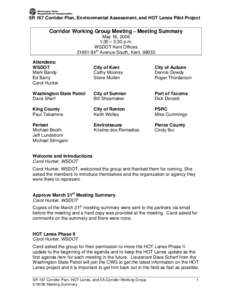 SR 167 Corridor Plan, Environmental Assessment, and HOT Lanes Pilot Project  Corridor Working Group Meeting – Meeting Summary May 16, 2006 1:30 – 3:30 p.m. WSDOT Kent Offices