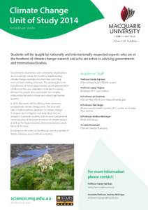 Climate Change Unit of Study 2014 Postgraduate Studies Students will be taught by nationally and internationally respected experts who are at the forefront of climate change research and who are active in advising govern