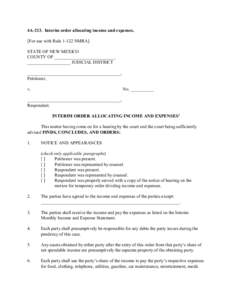 4A-213. Interim order allocating income and expenses. [For use with RuleNMRA] STATE OF NEW MEXICO COUNTY OF ___________________________ ___________________ JUDICIAL DISTRICT _______________________________________