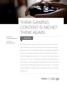 THINK GAMING CONTENT IS NICHE? THINK AGAIN WRITTEN BY  Gautam Ramdurai