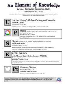 Summer Computer Classes for Adults at Mahopac Public Library Aendance at any of these computer classes counts as one book on your Adult Summer Reading Entry Form. (pick up a form at the Library’s Informaon Desk)  U