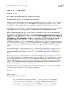 CIRCULAR LETTER NO. 924 September 30, 2014 TO: Printing and Publishing Officials of the Federal Government SUBJECT: Public Papers of the Presidents of the United States. The Office of the Federal Register has announced t