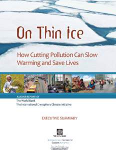 On Thin Ice How Cutting Pollution Can Slow Warming and Save Lives  EXECUTIVE SUMMARY