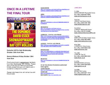 MANCHESTER  ONCEINALIFETIME THEFINALTOUR  http://www.eventim.co.uk/tickets.html?fun=evdetail&doc=evd