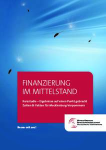 FINANZIERUNG IM MITTELSTAND Kurzstudie – Ergebnisse auf einen Punkt gebracht Zahlen & Fakten für Mecklenburg-Vorpommern  Besser mit uns!