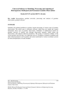 Universal Software to Modelling, Processing and Adjusting of Heterogeneous Multiepoch and Permanent Geodetic Observations Marián KOVÁČ and Ján HEFTY, Slovakia Key words: heterogeneous geodetic networks, processing an