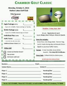 C HAMBER G OLF C LASSIC Monday, October 5, 2015 Harbor Lakes Golf Club Title Sponsor  Eagle Package ($775)