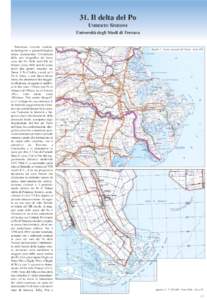 31. Il delta del Po UMBERTO SIMEONI Università degli Studi di Ferrara Numerose ricerche storiche, archeologiche e geomorfologiche hanno documentato l’evoluzione