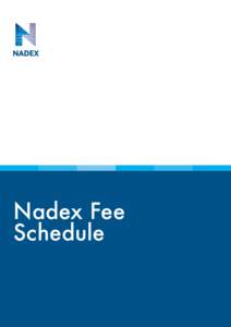 Nadex Fee Schedule NADEX FEE SCHEDULE DIRECT TRADING MEMBERS Membership Fee: