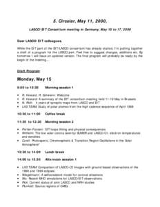 5. Circular, May 11, 2000, LASCO/EIT Consortium meeting in Germany, May 15 to 17, 2000 Dear LASCO/EIT colleagues, While the EIT part of the EIT/LASCO consortium has already started, I’m putting together a draft of a pr