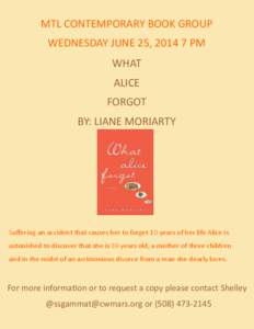 MTL CONTEMPORARY BOOK GROUP WEDNESDAY JUNE 25, [removed]PM WHAT ALICE FORGOT BY: LIANE MORIARTY