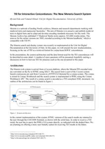 TEI	
  for	
  Interactive	
  Concordances:	
  The	
  New	
  Menota	
  Search	
  System	
   Øyvind Eide and Vemund Olstad, Unit for Digital Documentation, University of Oslo Background Menota is a network of lea