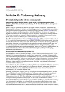09. November 2010, 18:09 Uhr  Initiative für Verfassungsänderung Deutsch als Sprache soll ins Grundgesetz Bundestagspräsident Norbert Lammert bekamUnterschriften vorgelegt: Eine Initiative plädiert für eine 