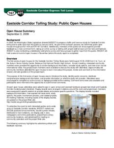 Eastside Corridor Tolling Study: Public Open Houses Open House Summary September 3, 2009 Background In 2009, the Washington State Legislature directed WSDOT to prepare a traffic and revenue study for Eastside Corridor to