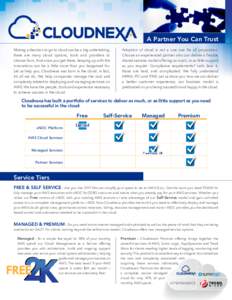 A Partner You Can Trust Making a decision to go to cloud can be a big undertaking, there are many cloud options, tools and providers to choose from. And once you get there, keeping up with the innovations can be a little