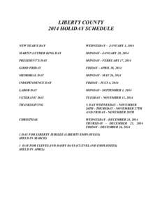 LIBERTY COUNTY 2014 HOLIDAY SCHEDULE NEW YEAR’S DAY WEDNESDAY - JANUARY 1, 2014