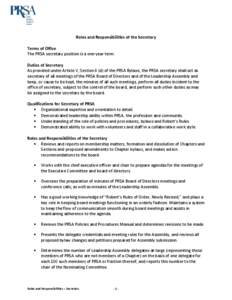 Roles and Responsibilities of the Secretary Terms of Office The PRSA secretary position is a one-year term. Duties of Secretary As provided under Article V, Section 8 (d) of the PRSA Bylaws, the PRSA secretary shall act 