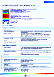 SYSTEM SHEET  SYSTEM FOR GLOBAL OCEAN PHYSICAL REANALYSIS AT 1/4° Geographical coverage : Global Ocean (180°W-180°E; 77°S-90°N) Physics or Biogeochemistry : Physics Grid and Resolutions : ORCA025 [1/4°; 75 levels]