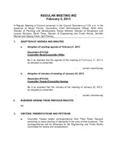 REGULAR MEETING #02 February 5, 2013 A Regular Meeting of Council convened in the Council Chambers at 7:00 p.m. in the presence of Mayor French, Councillors, Chief Administrative Officer, Keith Arns, Director of Planning