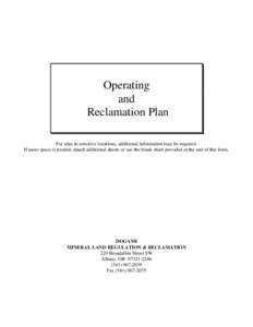 Operating and Reclamation Plan For sites in sensitive locations, additional information may be required. If more space is needed, attach additional sheets or use the blank sheet provided at the end of this form.